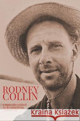 Rodney Collin: a man who wished to do something with his life Terje Tonne   9781957278063 Karnak Press - książka