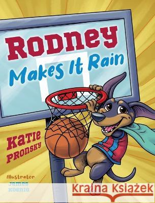 Rodney Makes It Rain Katie Pronsky, James Koenig 9798986382500 Imagine High Meadows LLC - książka