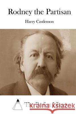 Rodney the Partisan Harry Castlemon The Perfect Library 9781508775508 Createspace - książka