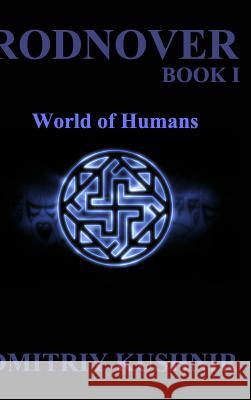 Rodnover: World of Humans Kushnir, Dmitriy 9781367797956 Blurb - książka