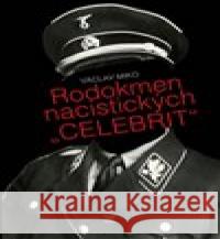 Rodokmen nacistických Celebrit Václav Miko 9788072296620 Petrklíč - książka