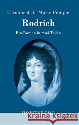 Rodrich: Ein Roman in zwei Teilen Caroline de la Motte Fouqué 9783843094849 Hofenberg - książka