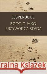 Rodzic jako przywódca stada Jesper Juul 9788362445967 MiND - książka