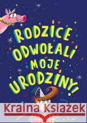 Rodzice odwołali moje urodziny Jo Simmons 9788381419352 Dwukropek - książka