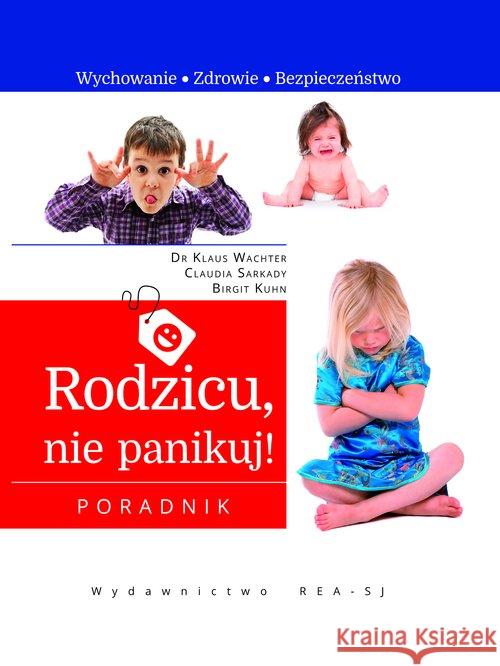 Rodzicu, nie panikuj!  9788379931439 Rea - książka