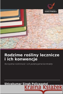 Rodzime rosliny lecznicze i ich konwencje Policepatel, Shivakumar Singh 9786208497644 Wydawnictwo Nasza Wiedza - książka