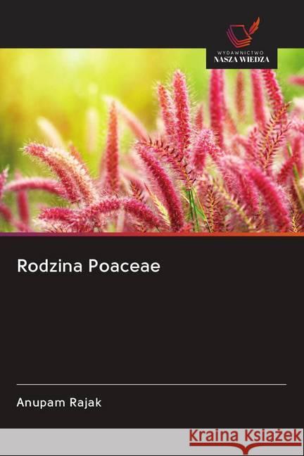 Rodzina Poaceae Rajak, Anupam 9786202617581 Wydawnictwo Bezkresy Wiedzy - książka