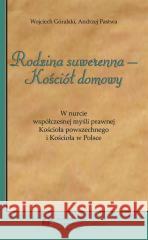 Rodzina suwerenna Kościół domowy Wojciech Góralski, Andrzej Pastwa 9788380124813 Wydawnictwo Uniwersytetu Śląskiego - książka