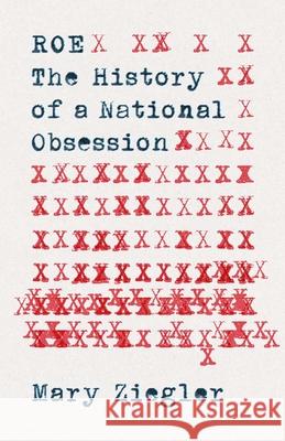 Roe: The History of a National Obsession Ziegler, Mary 9780300266108 Yale University Press - książka