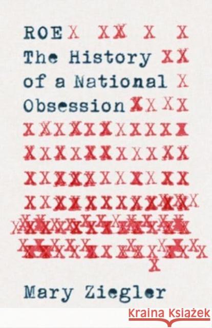 Roe: The History of a National Obsession Mary Ziegler 9780300276862 Yale University Press - książka