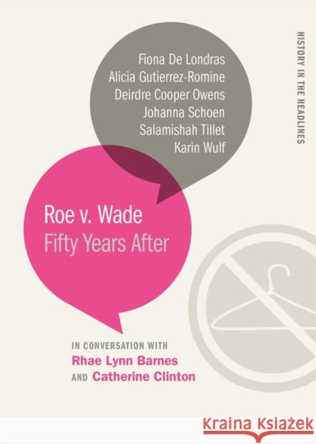 Roe V. Wade: Fifty Years After Karin (Beatrice and Julio Mario Santo Domingo Director and Librarian and Professor of History) Wulf 9780820365671 University of Georgia Press - książka