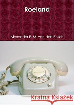 Roeland Alexander P. M. Va 9780244349837 Lulu.com - książka
