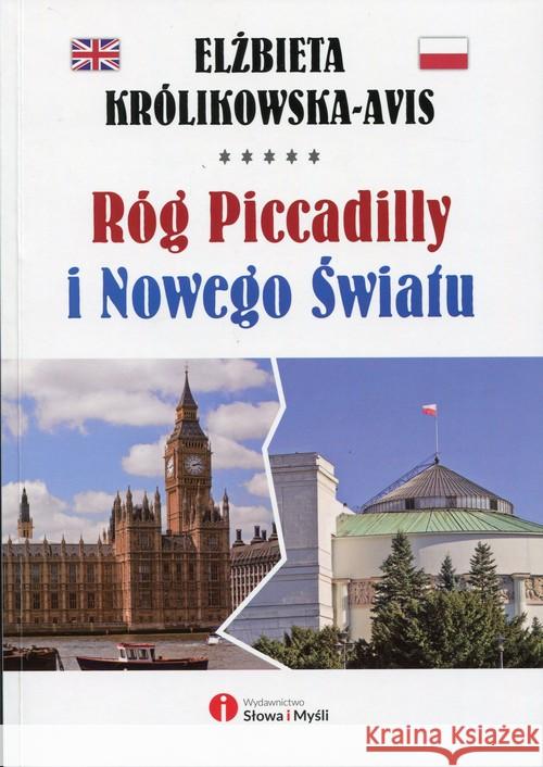 Róg Piccadilly i Nowego Światu Królikowska-Avis Elżbieta 9788363566425 Słowa i Myśli - książka