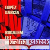 Rogalem let neuslyšíš Lopéz García 9788026020455 Šíma Patrik - książka