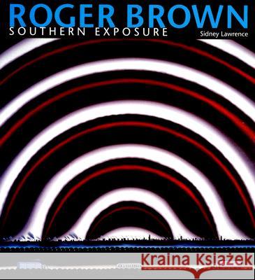 Roger Brown: Southern Exposure Lawrence, Sidney 9780817354695 University Alabama Press - książka