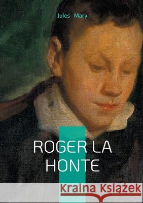 Roger la Honte: Drame d'honneur Jules Mary 9782322595617 Bod - Books on Demand - książka