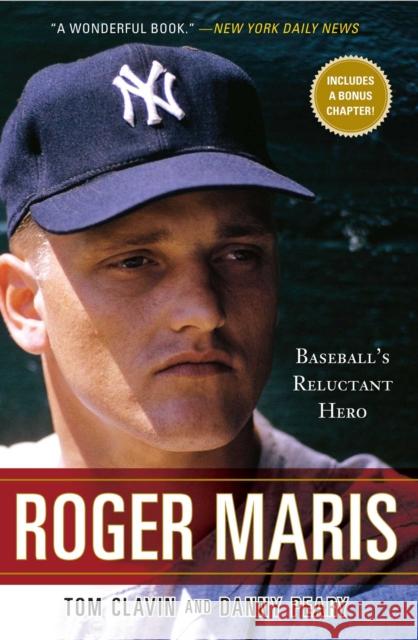 Roger Maris: Baseball's Reluctant Hero Thomas Clavin Tom Clavin Danny Peary 9781416589297 Touchstone Books - książka