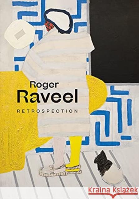 Roger Raveel: Retrospection Franz Kaiser Kurt D Paul Demets 9780300259940 Mercatorfonds - książka