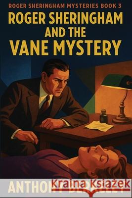 Roger Sheringham and the Vane Mystery Anthony Berkeley 9781515468875 Positronic Publishing - książka