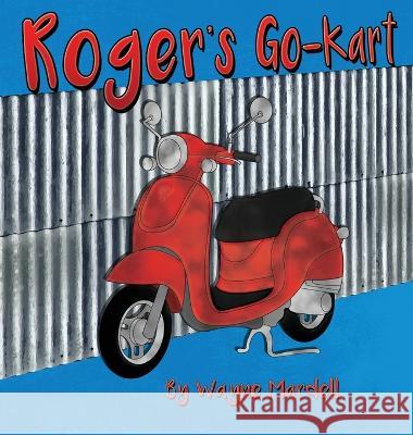 Roger\'s Go-Kart Wayne Mardell 9780648708469 Kread Publishing - książka