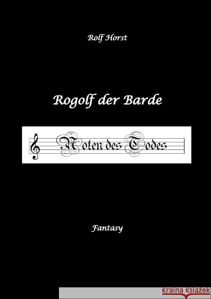 Rogolf der Barde, Live-Rollenspiel, Zwerge, Magier, Rituale, Laute, Dolche, Kurzschwert, Räucherwerk, Rügen, Verrat, Macht der Finsternis, Dämonen Horst, Rolf 9783384012876 tredition - książka