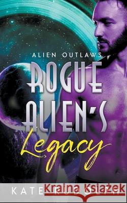 Rogue Alien's Legacy Kate Rudolph 9781393587422 Kate Rudolph - książka