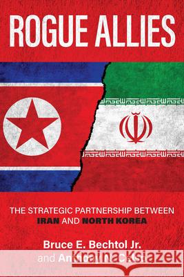 Rogue Allies: The Strategic Partnership between Iran and North Korea Anthony N. Celso 9781985902176 University Press of Kentucky - książka