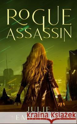 Rogue Assassin Julie Embleton   9798845992680 Independently Published - książka