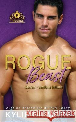 Rogue Beast - Garrett Kylie Gilmore 9781646580514 Extra Fancy Books - książka