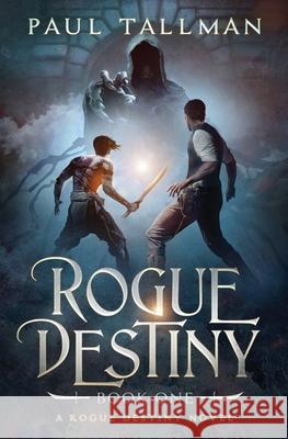 Rogue Destiny: Beginnings Paul Tallman 9781648396878 Oliver-Heber Books - książka