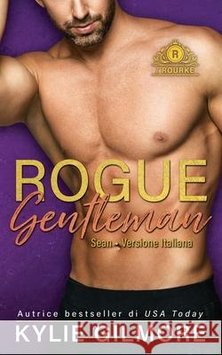 Rogue Gentleman - Sean Kylie Gilmore 9781646580439 Extra Fancy Books - książka