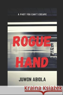 Rogue Hand: A Cyberpunk Science-Fantasy Thriller Abiola, Juwon 9798643044888 Independently published - książka