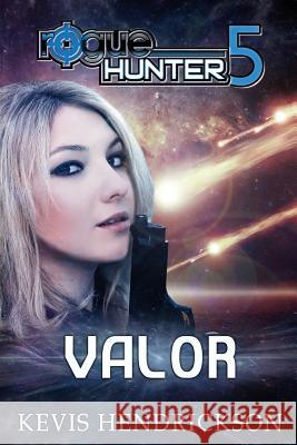 Rogue Hunter: Valor Kevis Hendrickson 9781511690638 Createspace - książka