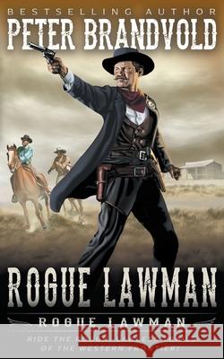 Rogue Lawman: A Classic Western Peter Brandvold 9781647345624 Wolfpack Publishing - książka