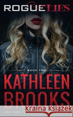 Rogue Lies Kathleen Brooks 9781545182291 Createspace Independent Publishing Platform - książka
