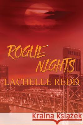 Rogue Nights Rebecca Poole Lachelle Redd 9781539692294 Createspace Independent Publishing Platform - książka