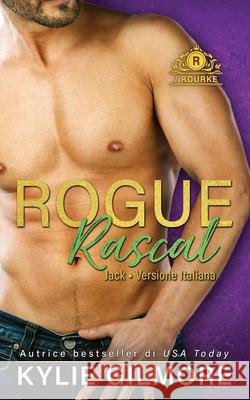 Rogue Rascal - Jack Kylie Gilmore 9781646580453 Extra Fancy Books - książka