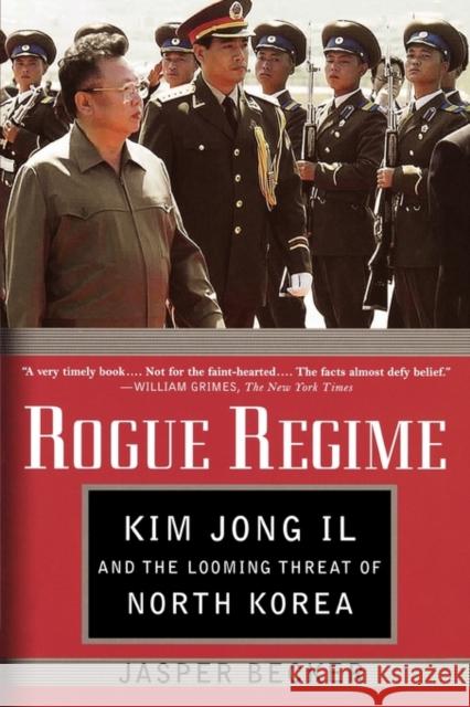 Rogue Regime: Kim Jong Il and the Looming Threat of North Korea Becker, Jasper 9780195308914 Oxford University Press, USA - książka