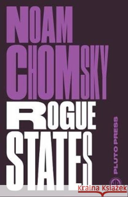 Rogue States: The Rule of Force in World Affairs Noam (Massachusetts Institute Of Technology) Chomsky 9780745335636 Pluto Press - książka