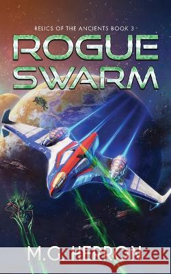 Rogue Swarm M G Herron   9781956029178 MG Publishing - książka