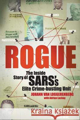 Rogue: The Inside Story of SARS's Elite Crime-busting Unit Van Loggerenberg, Johann 9781868427406 Jonathan Ball Publishers - książka