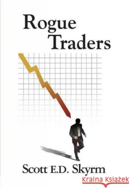 Rogue Traders Scott E D Skyrm 9781590190012 Brick Tower Press - książka