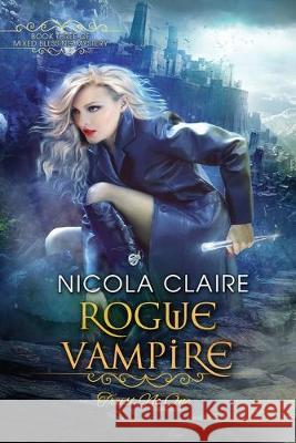 Rogue Vampire (Mixed Blessing Mystery, Book Three) Nicola Claire 9781687782755 Independently Published - książka