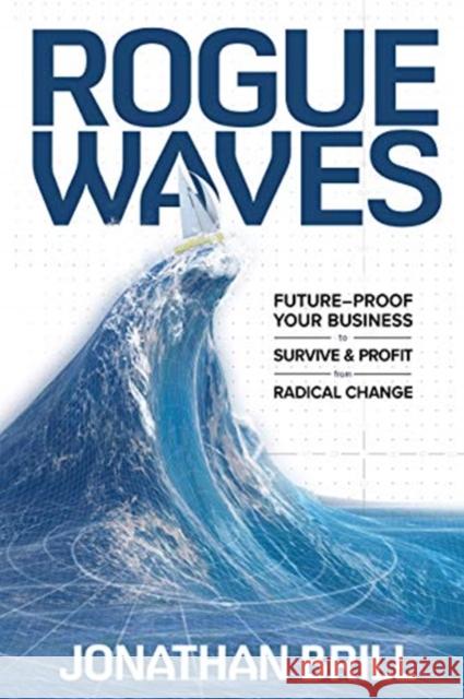 Rogue Waves: Future-Proof Your Business to Survive and Profit from Radical Change Jonathan Brill 9781264257157 McGraw-Hill Education - książka