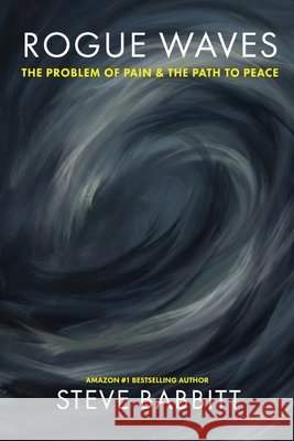Rogue Waves: The Problem of Pain & the Path to Peace Steve Babbitt 9781733200240 Two Tees Publishing - książka