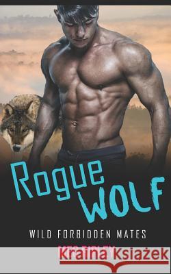 Rogue Wolf: Wild Forbidden Mates Meg Ripley 9781097885459 Independently Published - książka
