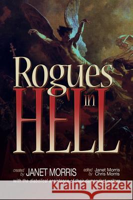 Rogues in Hell Janet Morris Edward McKeown Jack William Finley 9780985166878 Perseid Publishing - książka