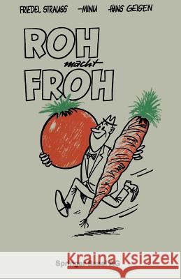 Roh Macht Froh: Ein Rohkost-Kochbuch Strauss 9783034866002 Birkhauser - książka