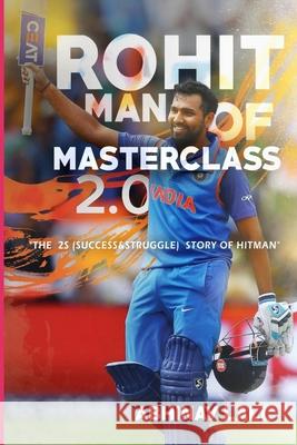 Rohit - Man of Masterclass 2.0: The Success We Know.... the Struggle We Don't..!! Abhinav Lall 9789387852457 Power Publishers - książka