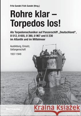 Rohre klar, Torpedos los! - Als Torpedomechaniker auf Panzerschiff 